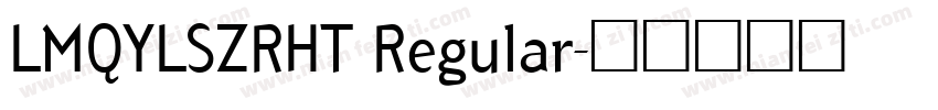LMQYLSZRHT Regular字体转换